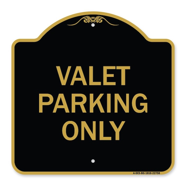 Signmission Designer Series Sign-Valet Parking Only, Black & Gold Aluminum Sign, 18" x 18", BG-1818-22758 A-DES-BG-1818-22758 - main